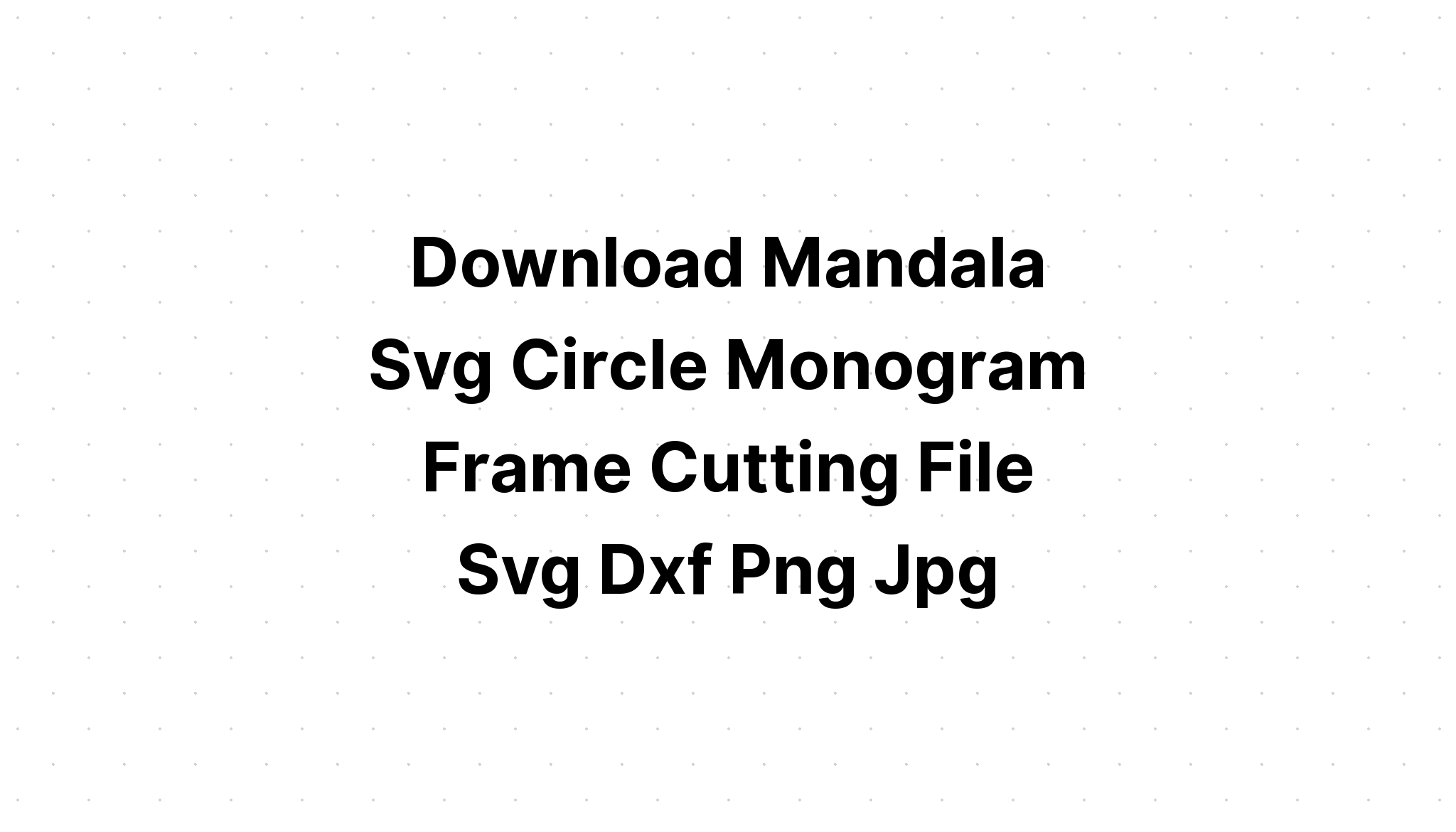 Download Flower Circle For Monograms Svg File - Layered SVG Cut File